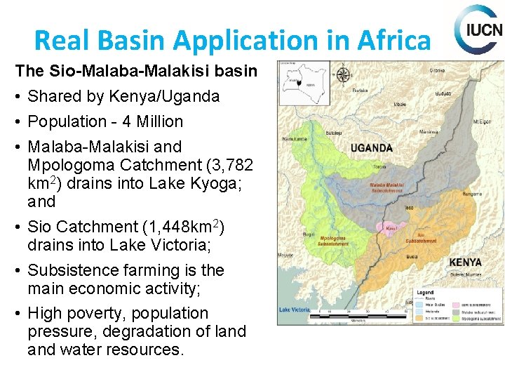 Real Basin Application in Africa The Sio-Malaba-Malakisi basin • Shared by Kenya/Uganda • Population