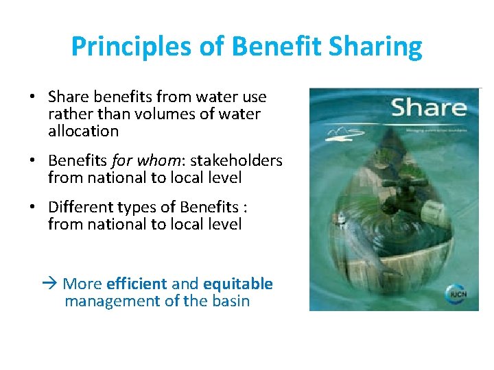 Principles of Benefit Sharing • Share benefits from water use rather than volumes of