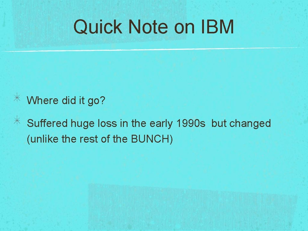 Quick Note on IBM Where did it go? Suffered huge loss in the early Quick Note on IBM Where did it go? Suffered huge loss in the early