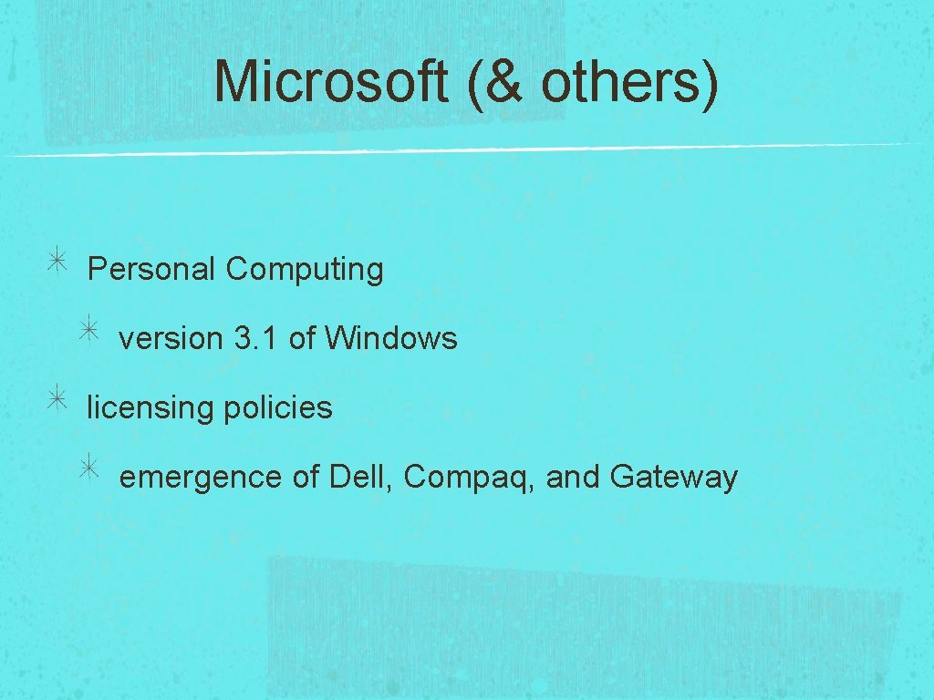 Microsoft (& others) Personal Computing version 3. 1 of Windows licensing policies emergence of Microsoft (& others) Personal Computing version 3. 1 of Windows licensing policies emergence of