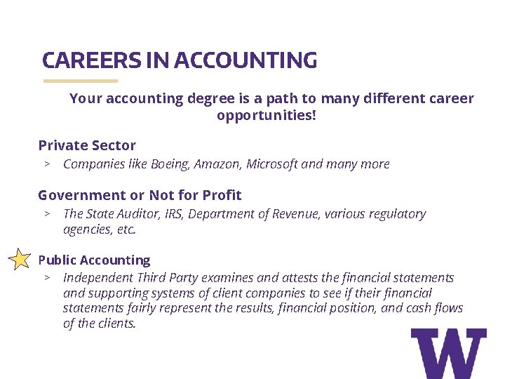 CAREERS IN ACCOUNTING Your accounting degree is a path to many different career opportunities!