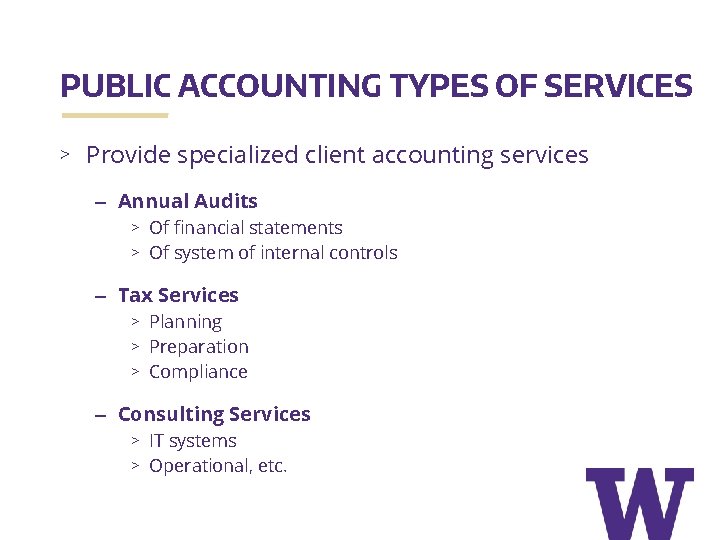 PUBLIC ACCOUNTING TYPES OF SERVICES > Provide specialized client accounting services – Annual Audits