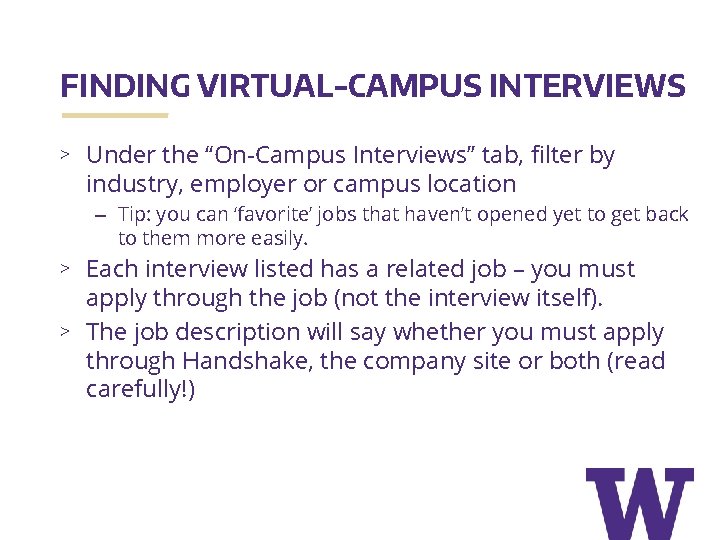 FINDING VIRTUAL-CAMPUS INTERVIEWS > Under the “On-Campus Interviews” tab, filter by industry, employer or