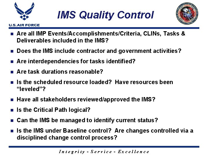 IMS Quality Control n Are all IMP Events/Accomplishments/Criteria, CLINs, Tasks & Deliverables included in