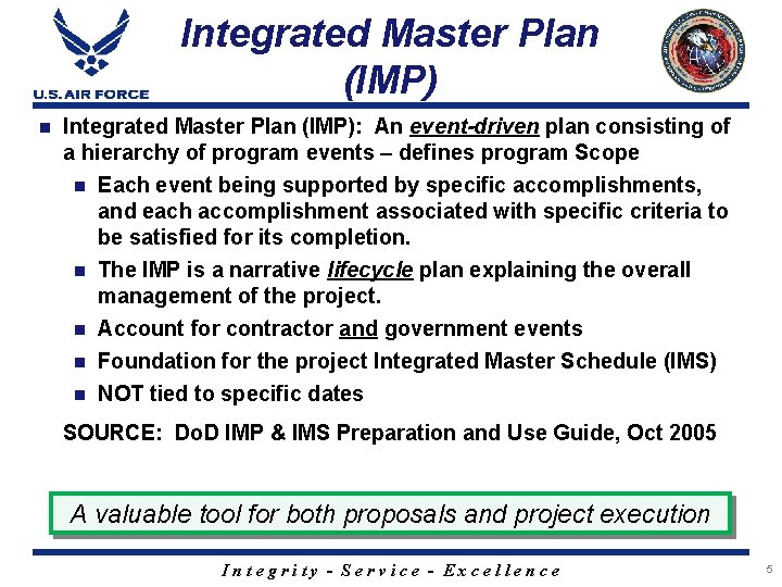 Integrated Master Plan (IMP) n Integrated Master Plan (IMP): An event-driven plan consisting of