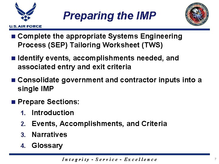 Preparing the IMP n Complete the appropriate Systems Engineering Process (SEP) Tailoring Worksheet (TWS)