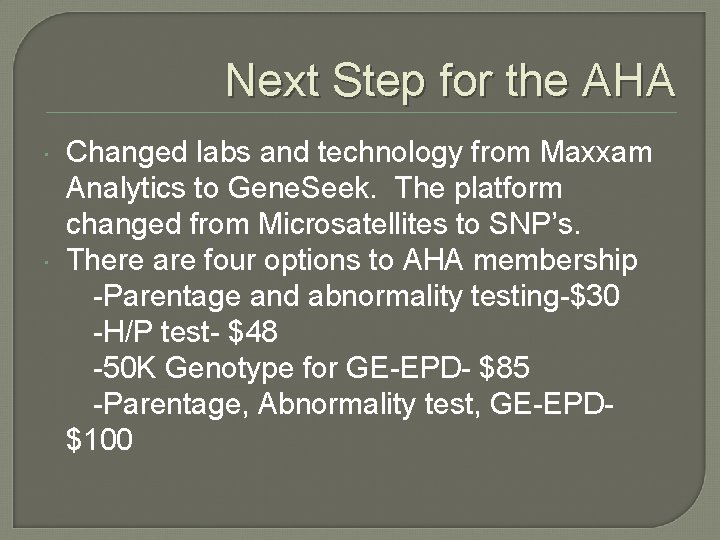 Next Step for the AHA Changed labs and technology from Maxxam Analytics to Gene.