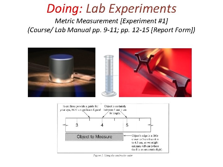 Doing: Lab Experiments Metric Measurement [Experiment #1] (Course/ Lab Manual pp. 9 -11; pp.