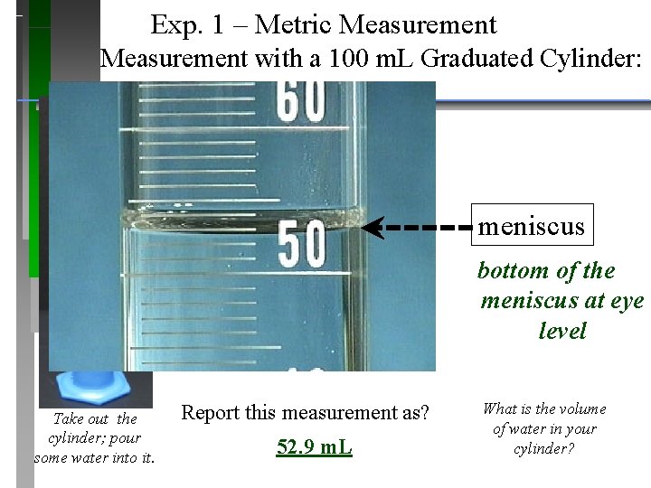 Exp. 1 – Metric Measurement with a 100 m. L Graduated Cylinder: meniscus bottom