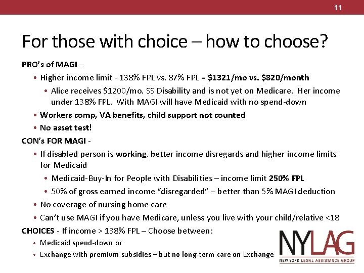 11 For those with choice – how to choose? PRO’s of MAGI – •