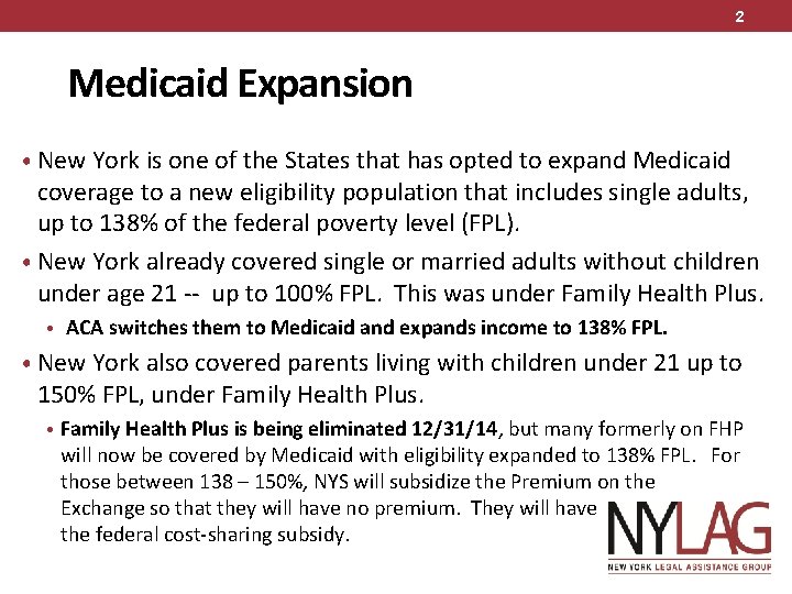 2 Medicaid Expansion • New York is one of the States that has opted