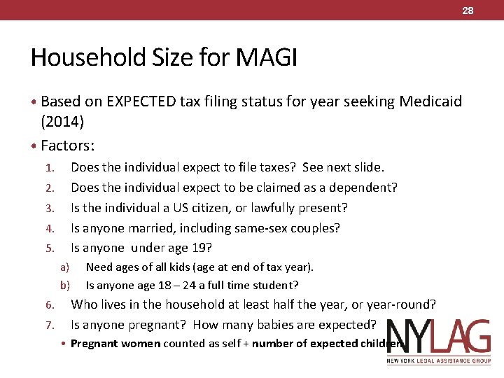 28 Household Size for MAGI • Based on EXPECTED tax filing status for year