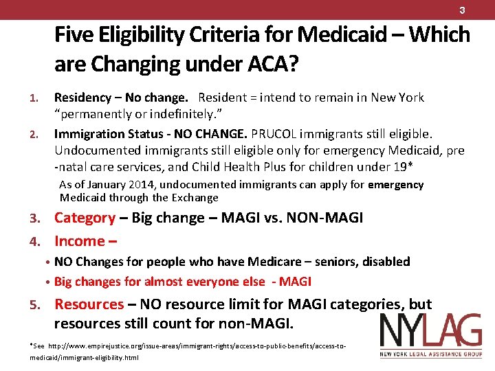 3 Five Eligibility Criteria for Medicaid – Which are Changing under ACA? 1. 2.