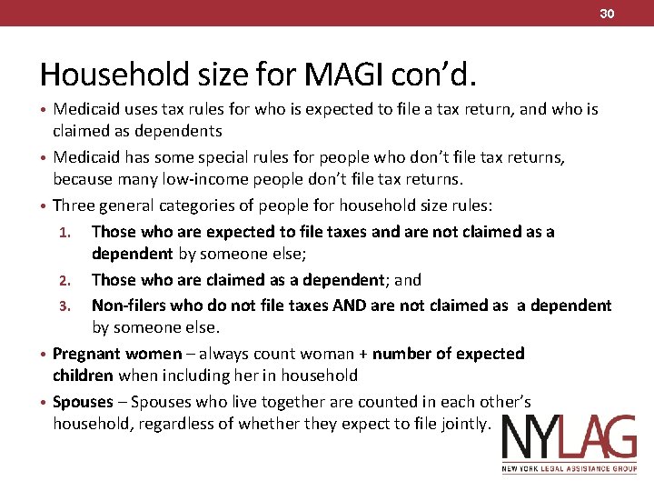 30 Household size for MAGI con’d. • Medicaid uses tax rules for who is