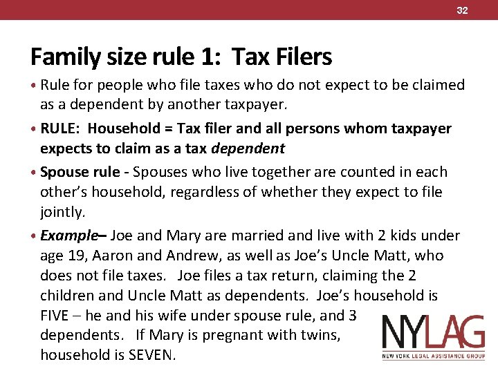 32 Family size rule 1: Tax Filers • Rule for people who file taxes