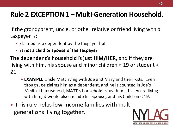 40 Rule 2 EXCEPTION 1 – Multi-Generation Household. If the grandparent, uncle, or other