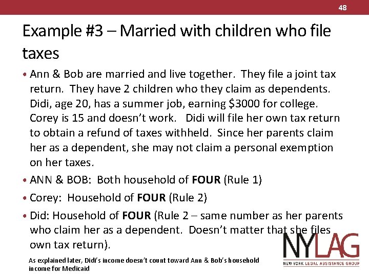 48 Example #3 – Married with children who file taxes • Ann & Bob