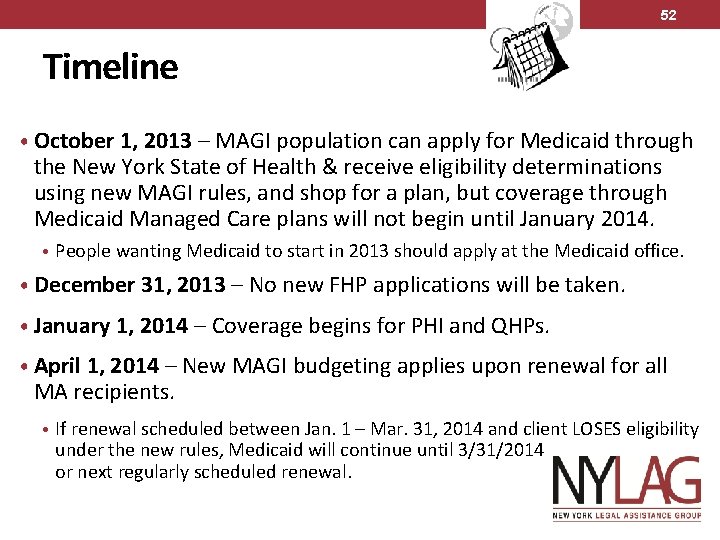 52 Timeline • October 1, 2013 – MAGI population can apply for Medicaid through