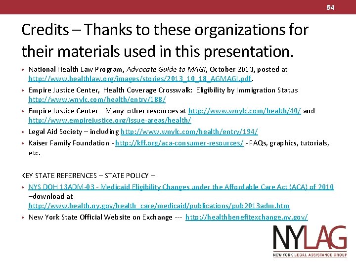 54 Credits – Thanks to these organizations for their materials used in this presentation.