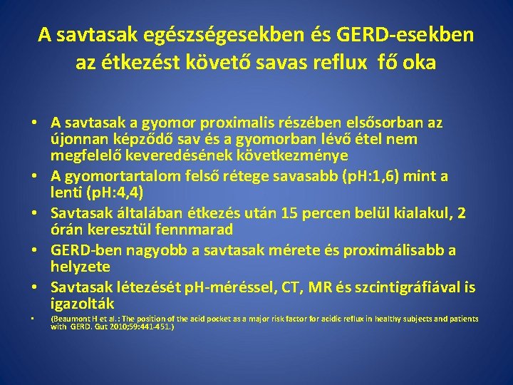 A savtasak egészségesekben és GERD-esekben az étkezést követő savas reflux fő oka • A