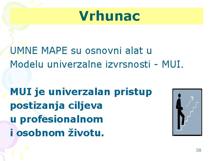 Vrhunac UMNE MAPE su osnovni alat u Modelu univerzalne izvrsnosti - MUI je univerzalan