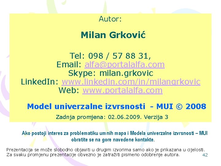 Autor: Milan Grković Tel: 098 / 57 88 31, Email: alfa@portalalfa. com Skype: milan.