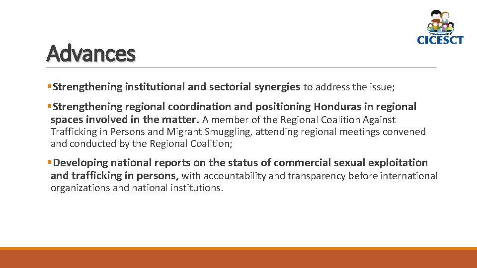 Advances §Strengthening institutional and sectorial synergies to address the issue; §Strengthening regional coordination and