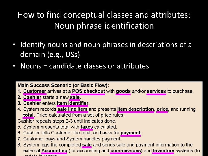 How to find conceptual classes and attributes: Noun phrase identification • Identify nouns and