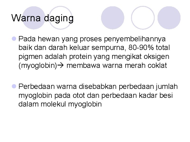 Warna daging l Pada hewan yang proses penyembelihannya baik dan darah keluar sempurna, 80