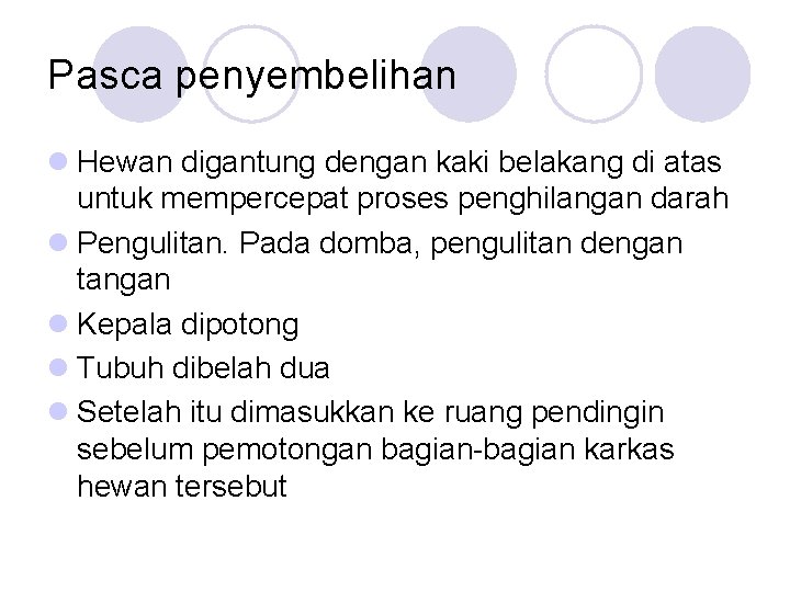 Pasca penyembelihan l Hewan digantung dengan kaki belakang di atas untuk mempercepat proses penghilangan