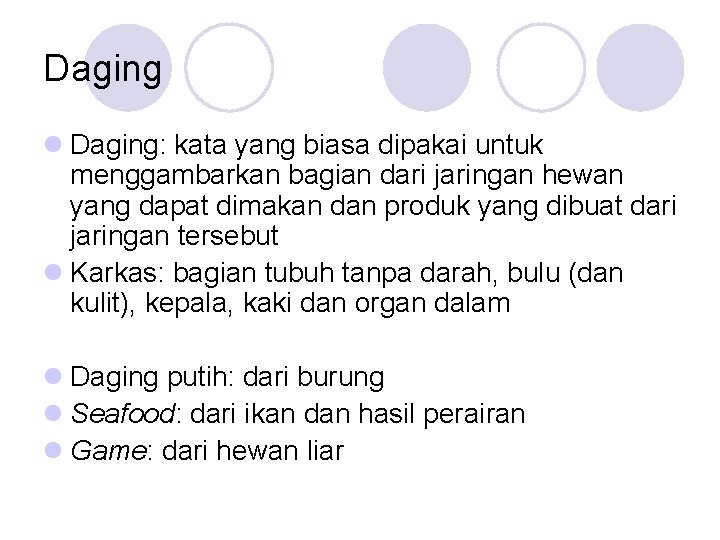 Daging l Daging: kata yang biasa dipakai untuk menggambarkan bagian dari jaringan hewan yang