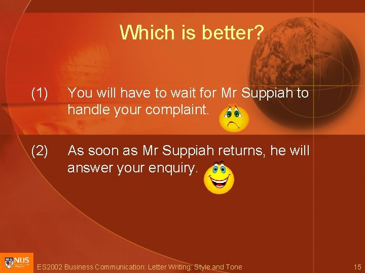 Which is better? (1) You will have to wait for Mr Suppiah to handle