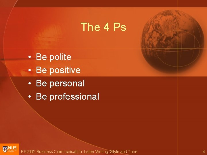 The 4 Ps • • Be polite Be positive Be personal Be professional ES