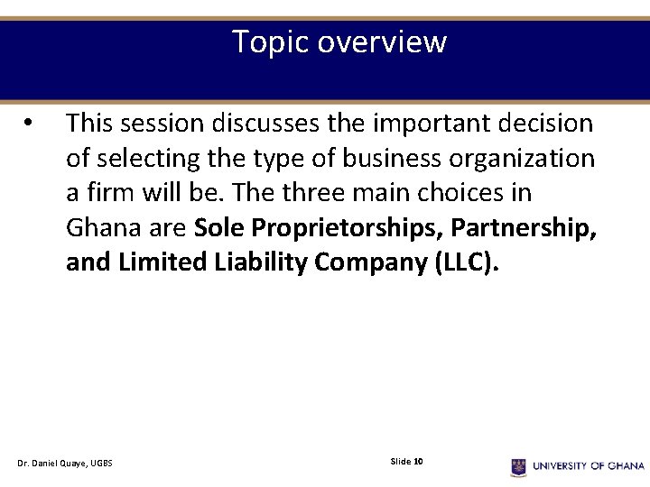 Topic overview • This session discusses the important decision of selecting the type of