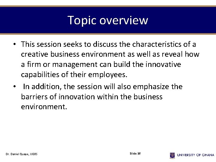 Topic overview • This session seeks to discuss the characteristics of a creative business