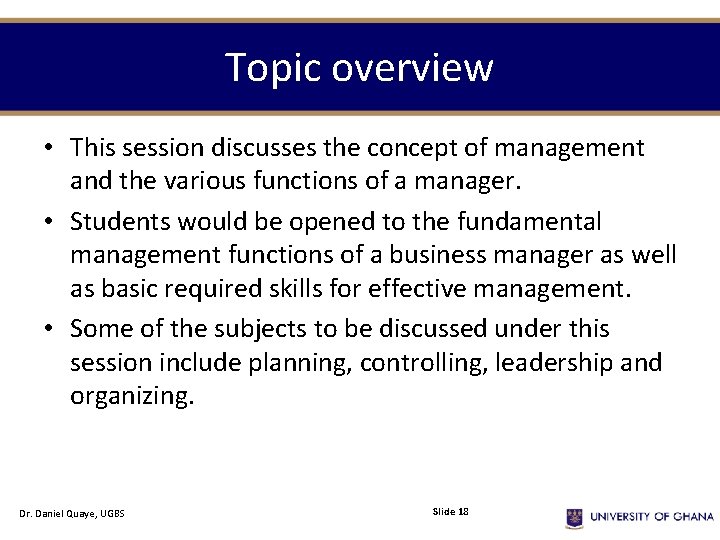 Topic overview • This session discusses the concept of management and the various functions