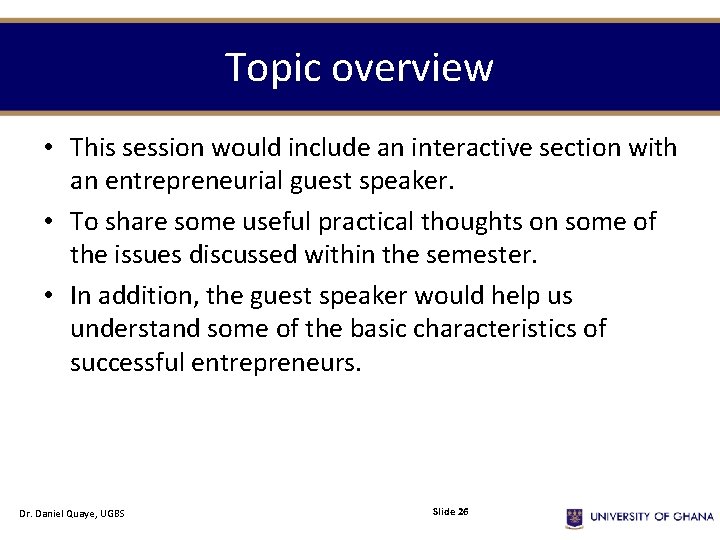 Topic overview • This session would include an interactive section with an entrepreneurial guest