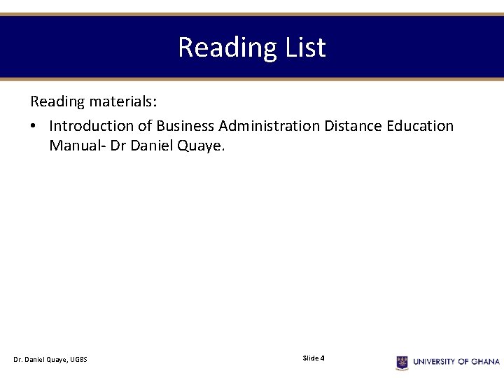 Reading List Reading materials: • Introduction of Business Administration Distance Education Manual- Dr Daniel