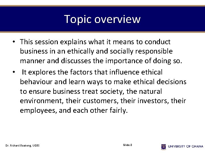 Topic overview • This session explains what it means to conduct business in an