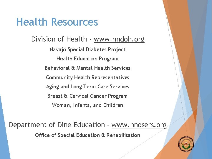 Health Resources Division of Health - www. nndoh. org Navajo Special Diabetes Project Health