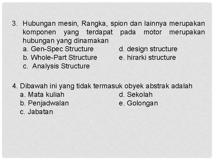 3. Hubungan mesin, Rangka, spion dan lainnya merupakan komponen yang terdapat pada motor merupakan