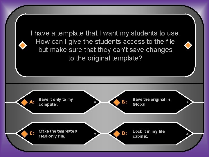 I have a template that I want my students to use. How can I