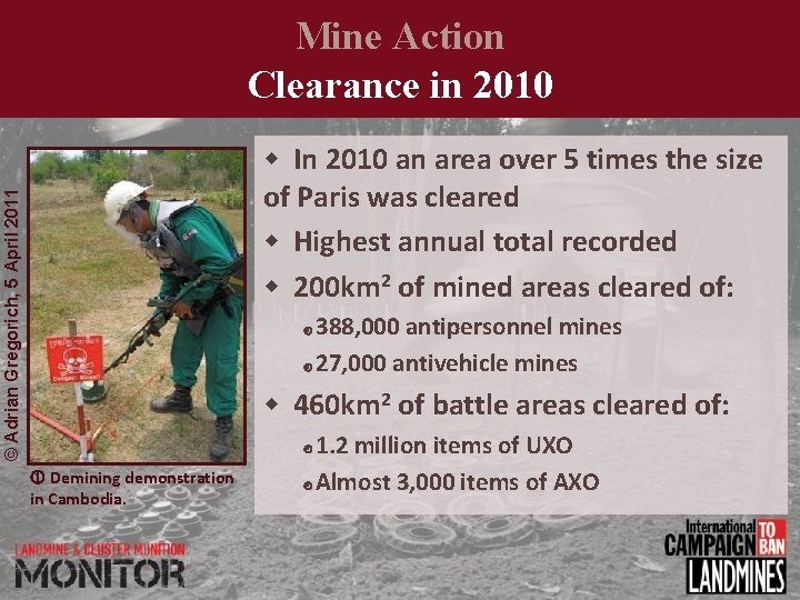 Mine Action Clearance in 2010 © Adrian Gregorich, 5 April 2011 In 2010 an