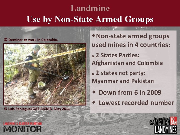 Landmine Use by Non-State Armed Groups Deminer at work in Colombia. Non-state armed groups