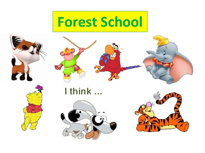 Forest School I think … 