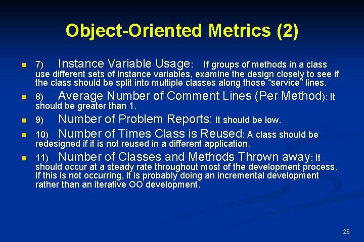 Object-Oriented Metrics (2) n n n 7) Instance Variable Usage: If groups of methods