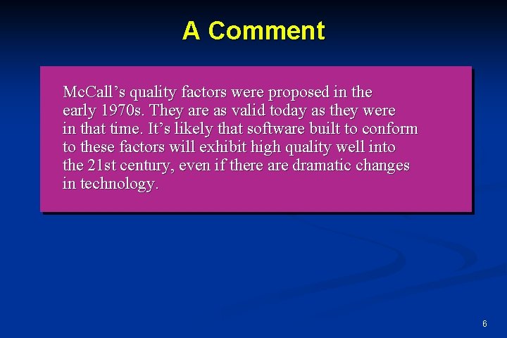 A Comment Mc. Call’s quality factors were proposed in the early 1970 s. They