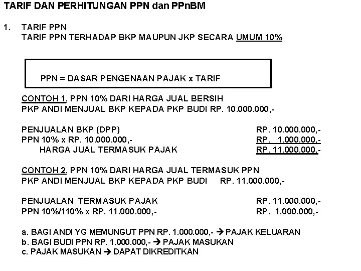 TARIF DAN PERHITUNGAN PPN dan PPn. BM 1. TARIF PPN TERHADAP BKP MAUPUN JKP