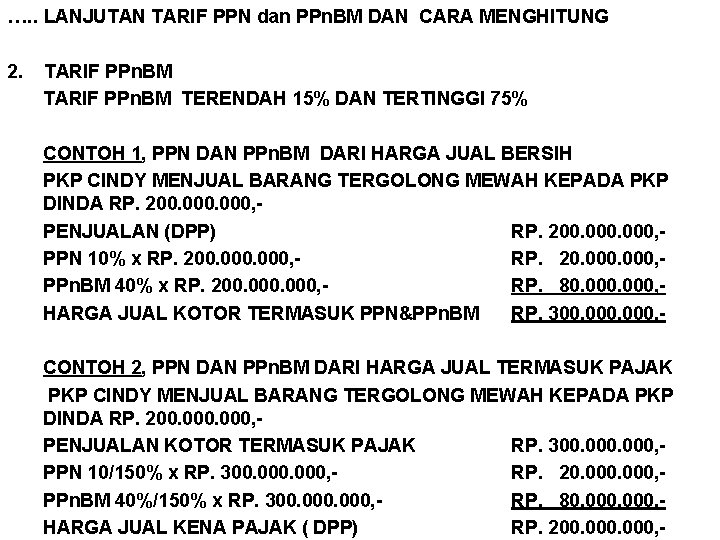 …. . LANJUTAN TARIF PPN dan PPn. BM DAN CARA MENGHITUNG 2. TARIF PPn.