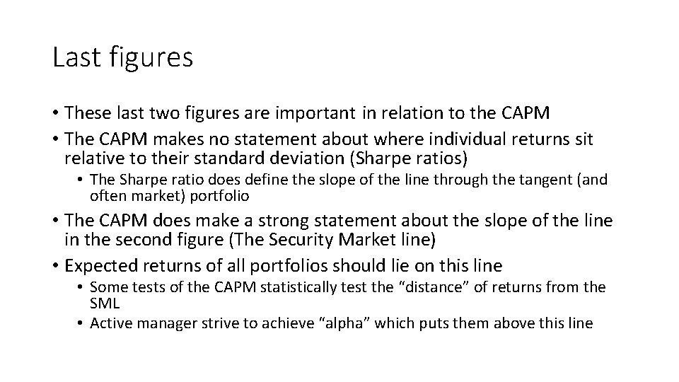 Last figures • These last two figures are important in relation to the CAPM